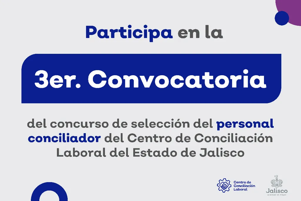 Lanza Gobierno de Jalisco tercera convocatoria para la selección de personas conciliadoras del Centro de Conciliación Laboral